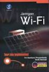 Jaringan Wi-Fi : teori dan implementasi